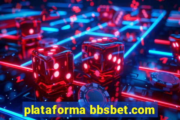 plataforma bbsbet.com